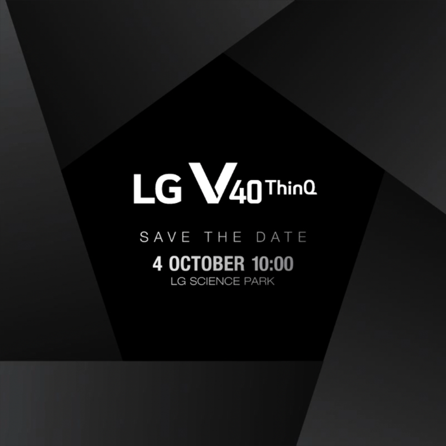 LG V40ThinQ SAVE THE DATE 4 OCTOBER 10:00 LG SCIENCE PARK
