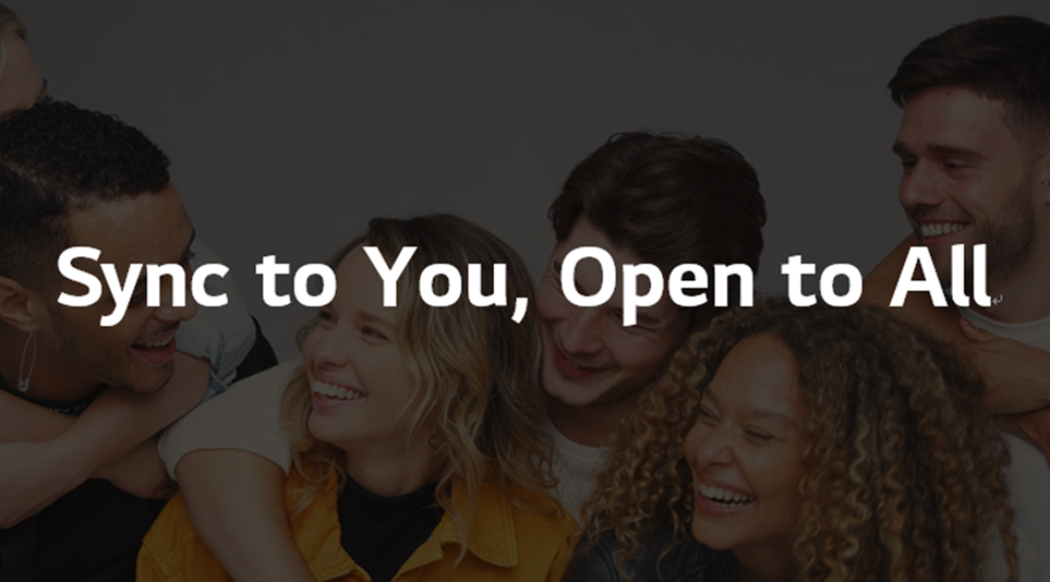 세분화된 고객의 요구와 라이프스타일에 맞추어진 새로운 스크린 경험, Sync to You, Open to All